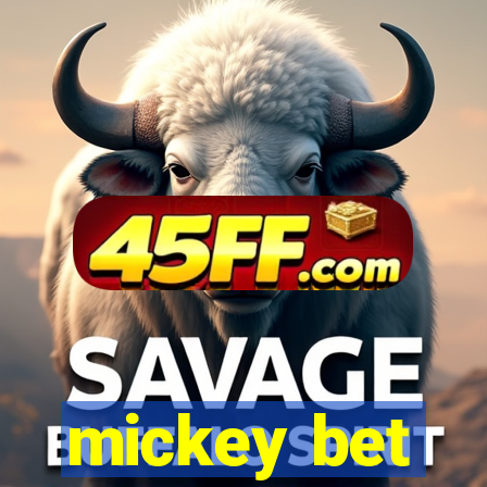 mickey bet